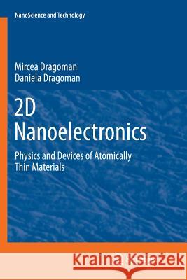 2D Nanoelectronics: Physics and Devices of Atomically Thin Materials Dragoman, Mircea 9783319839424 Springer - książka