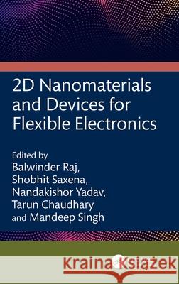 2D Nanomaterials and Devices for Flexible Electronics Balwinder Raj Shobhit Saxena Nandakishor Yadav 9781032876269 CRC Press - książka