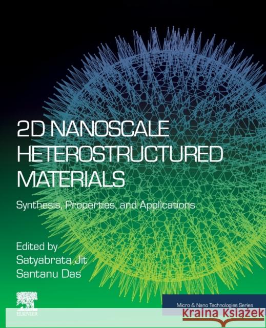 2D Nanoscale Heterostructured Materials: Synthesis, Properties, and Applications Jit, Satyabrata 9780128176788 Elsevier - książka
