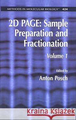 2D Page: Sample Preparation and Fractionation: Volume 1 Posch, Anton 9781588297228 Humana Press - książka