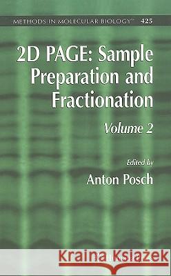 2D Page: Sample Preparation and Fractionation: Volume 2 Posch, Anton 9781603272094 Humana Press - książka