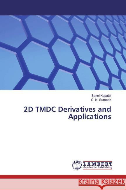 2D TMDC Derivatives and Applications Kapatel, Sanni; Sumesh, C. K. 9783659578458 LAP Lambert Academic Publishing - książka