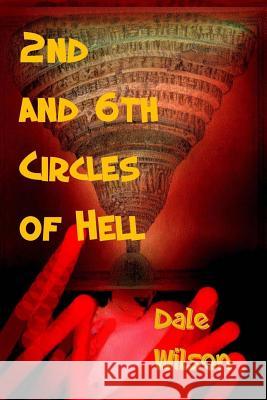 2nd & 6th Circles of Hell Dale Wilson 9781482310603 Createspace - książka