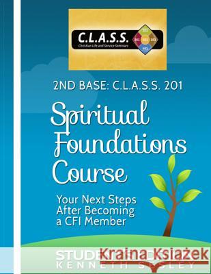 2nd Base: C.L.A.S.S. 201 Spiritual Foundations Course:: Student's Edition Sesley, Kenneth 9781499740264 Createspace - książka