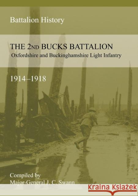 2nd BUCKS BATTALION OXFORDSHIRE AND BUCKINGHAMSHIRE LIGHT INFANTRY 1914-1918 Swann, J. C. 9781783311835 Naval & Military Press - książka