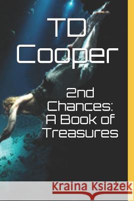 2nd Chances: A Book of Treasures Td Cooper 9781726780964 Independently Published - książka