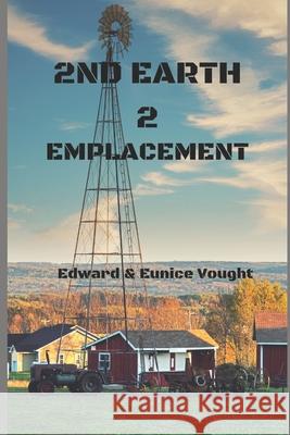 2nd Earth 2: Emplacement Edward Vought Eunice Vought 9781517562229 Createspace - książka