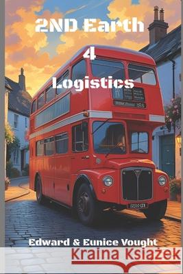 2nd Earth 4: Logistics Edward Vought 9781537517636 Createspace Independent Publishing Platform - książka