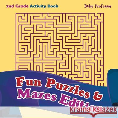 2nd Grade Activity Book: Fun Puzzles & Mazes Edition Baby Professor 9781683055464 Baby Professor - książka