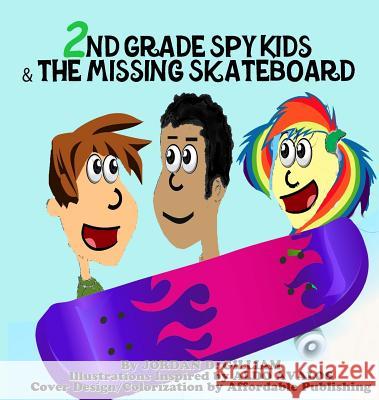 2nd Grade Spy Kids and the Missing Skateboard Regina Mixon Gilliam Jordan 9780982069998 Regs Books LLC - książka
