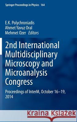 2nd International Multidisciplinary Microscopy and Microanalysis Congress: Proceedings of Interm, October 16-19, 2014 Polychroniadis, E. K. 9783319169187 Springer - książka