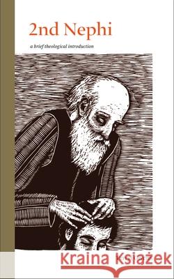2nd Nephi: A Brief Theological Introduction Terryl Givens 9780842500081 Neal A. Maxwell Institute - książka
