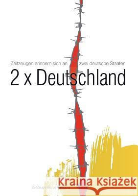 2x Deutschland: Zeitzeugen erinnern sich an zwei deutsche Staaten Hamburg, Zeitzeugenbörse 9783735743343 Books on Demand - książka