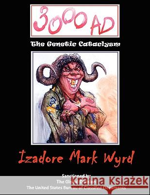 3000 Ad: The Genetic Cataclysm Wyrd, Izadore Mark 9781434371362 Authorhouse - książka