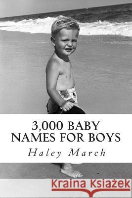 3,000 Baby Names for Boys Haley March 9781494256913 Createspace - książka