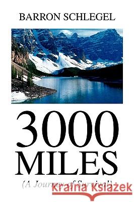 3000 Miles Barron Schlegel 9781441512895 Xlibris Corporation - książka