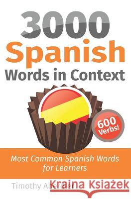 3000 Spanish Words in Context: Most Common Spanish Words for Learners Timothy Aberdier 9781798225202 Independently Published - książka
