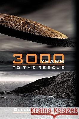 3000 Years to the Rescue Gregory L. Natale 9781438970820 Authorhouse - książka