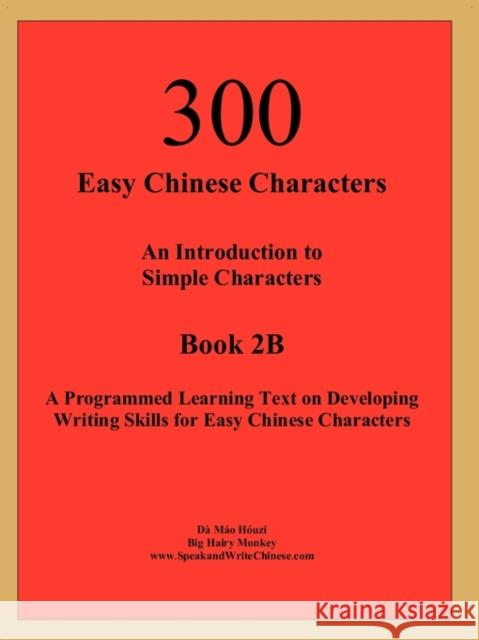 300 Easy Chinese Characters Houzi Mao Da 9781926564166 Monkey Monk Publications - książka