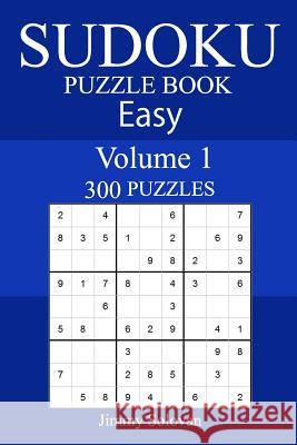 300 Easy Sudoku Puzzle Book Jimmy Solovan 9781987506372 Createspace Independent Publishing Platform - książka