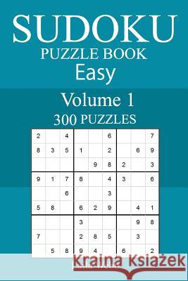 300 Easy Sudoku Puzzle Book Laila Webb 9781987506488 Createspace Independent Publishing Platform - książka