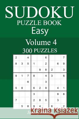 300 Easy Sudoku Puzzle Book Jimmy Philips 9781987542042 Createspace Independent Publishing Platform - książka