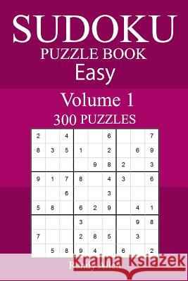 300 Easy Sudoku Puzzle Book Randy Allen 9781987543469 Createspace Independent Publishing Platform - książka