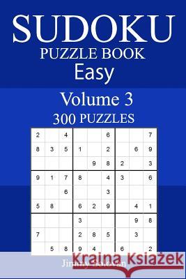 300 Easy Sudoku Puzzle Book Jimmy Solovan 9781987544916 Createspace Independent Publishing Platform - książka