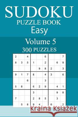 300 Easy Sudoku Puzzle Book Laila Webb 9781987544992 Createspace Independent Publishing Platform - książka