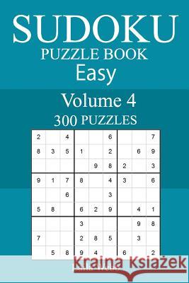 300 Easy Sudoku Puzzle Book Laila Webb 9781987545012 Createspace Independent Publishing Platform - książka