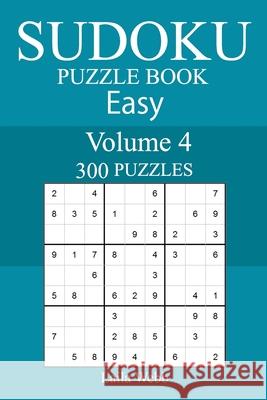 300 Easy Sudoku Puzzle Book Laila Webb 9781987575859 Createspace Independent Publishing Platform - książka