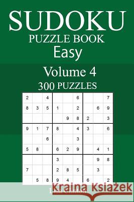 300 Easy Sudoku Puzzle Book Lisa Clinton 9781987602753 Createspace Independent Publishing Platform - książka