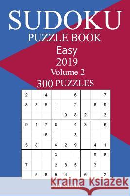 300 Easy Sudoku Puzzle Book 2019 Jim Smith 9781719200820 Createspace Independent Publishing Platform - książka