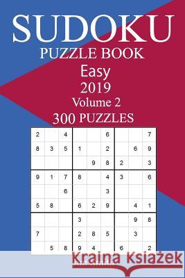 300 Easy Sudoku Puzzle Book 2019 Jim Smith 9781719245562 Createspace Independent Publishing Platform - książka