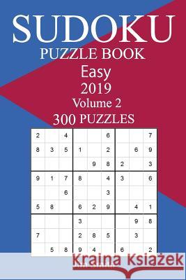 300 Easy Sudoku Puzzle Book 2019 Jim Smith 9781726215152 Createspace Independent Publishing Platform - książka