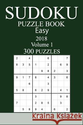 300 Easy Sudoku Puzzle Book - 2018 Joan Cox 9781973935872 Createspace Independent Publishing Platform - książka