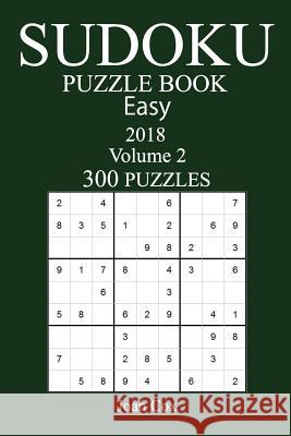 300 Easy Sudoku Puzzle Book - 2018 Joan Cox 9781973935889 Createspace Independent Publishing Platform - książka