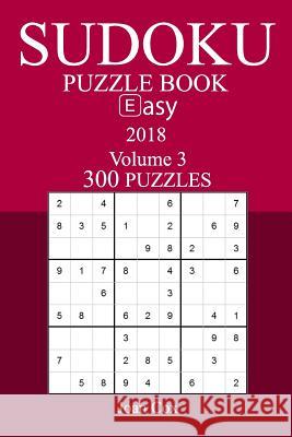 300 Easy Sudoku Puzzle Book - 2018 Joan Cox 9781974112166 Createspace Independent Publishing Platform - książka