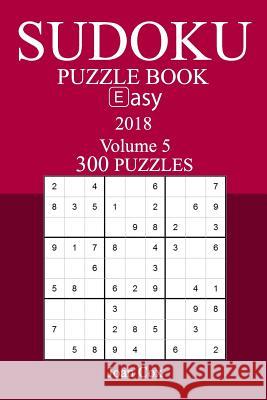 300 Easy Sudoku Puzzle Book - 2018 Joan Cox 9781974112180 Createspace Independent Publishing Platform - książka