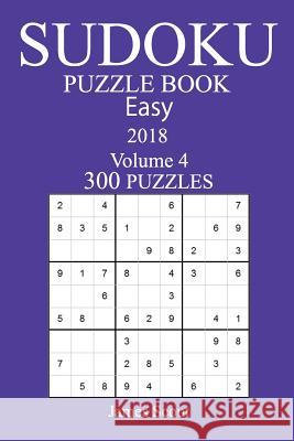 300 Easy Sudoku Puzzle Book - 2018 James Scout 9781979220095 Createspace Independent Publishing Platform - książka