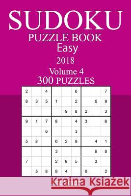 300 Easy Sudoku Puzzle Book - 2018 Jim Smith 9781986297066 Createspace Independent Publishing Platform - książka