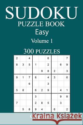 300 Easy Sudoku Puzzle Book: Volume 1 Craig Garcia 9781541306158 Createspace Independent Publishing Platform - książka