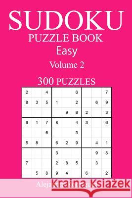 300 Easy Sudoku Puzzle Book: Volume 2 Alejandro Rodriguez 9781541296596 Createspace Independent Publishing Platform - książka