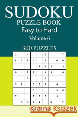 300 Easy to Hard Sudoku Puzzle Book Lisa Clinton 9781545247990 Createspace Independent Publishing Platform - książka