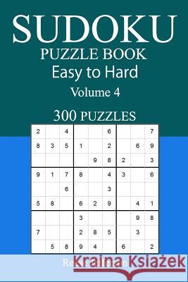 300 Easy to Hard Sudoku Puzzle Book Reese Jefferson 9781545337769 Createspace Independent Publishing Platform - książka