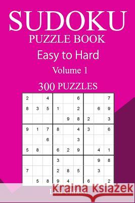 300 Easy to Hard Sudoku Puzzle Book Lisa Clinton 9781717369253 Createspace Independent Publishing Platform - książka