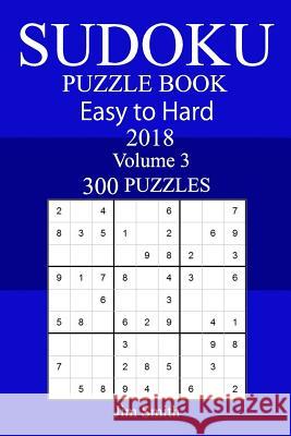 300 Easy to Hard Sudoku Puzzle Book 2018 Randy Allen 9781986922678 Createspace Independent Publishing Platform - książka