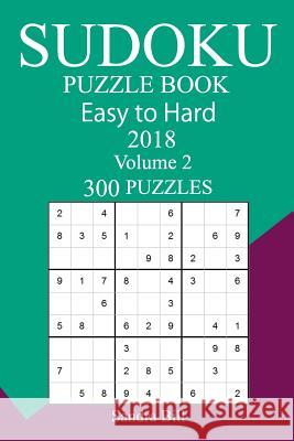 300 Easy to Hard Sudoku Puzzle Book 2018 Sandra Bill 9781986961349 Createspace Independent Publishing Platform - książka