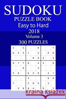 300 Easy to Hard Sudoku Puzzle Book 2018 Randy Allen 9781987421965 Createspace Independent Publishing Platform - książka