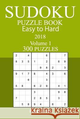 300 Easy to Hard Sudoku Puzzle Book - 2018 Randy Allen 9781978005174 Createspace Independent Publishing Platform - książka